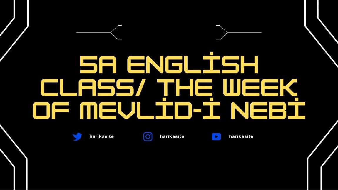 5A English Class/ The Week of Mevlid-i Nebi